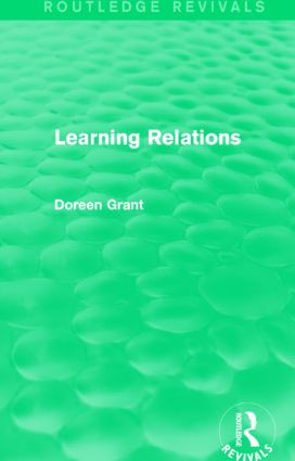 Learning Relations (Routledge Revivals) by Doreen Grant, 9781138777538