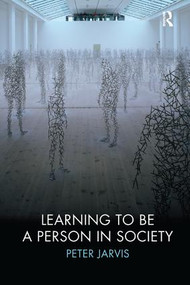 Learning to be a Person in Society by Peter Jarvis, 9780415419031