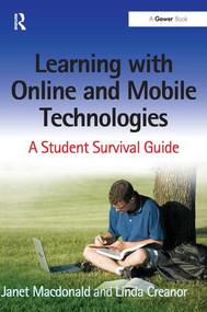 Learning with Online and Mobile Technologies (A Student Survival Guide) by Janet MacDonald, 9780566089305