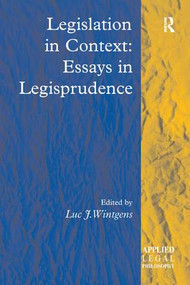 Legislation in Context: Essays in Legisprudence by Luc J. Wintgens, 9781138274181