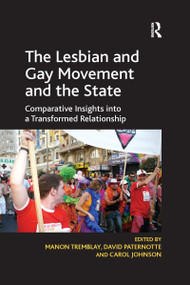 The Lesbian and Gay Movement and the State (Comparative Insights into a Transformed Relationship) by David Paternotte, Manon Tremblay, 9780367602185