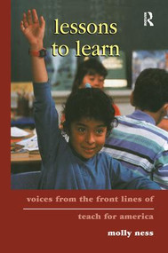 Lessons to Learn (Voices from the Front Lines of Teach for America) by Molly Ness, 9781138979727