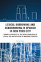 Lexical borrowing and deborrowing in Spanish in New York City by Rachel Varra, 9780367591229