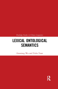 Lexical Ontological Semantics by Guoxiang Wu, Yulin Yuan, 9780367661816