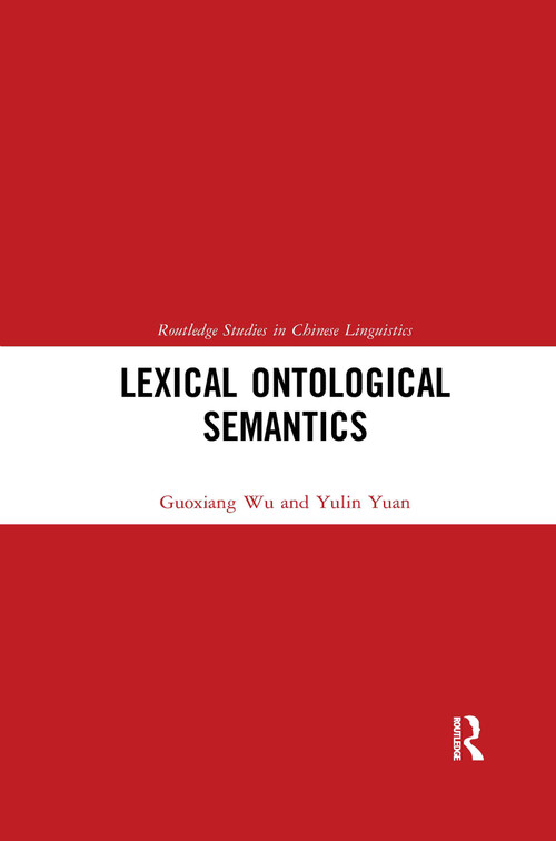Lexical Ontological Semantics by Guoxiang Wu, Yulin Yuan, 9780367661816