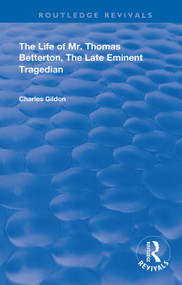 The Life of Mr. Thomas Betterton (The Late Eminent Tragedian) - 9780367179625 by Charles Gildon, 9780367179625
