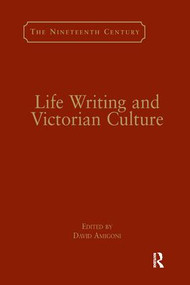 Life Writing and Victorian Culture by David Amigoni, 9781138277984