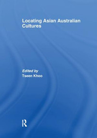 Locating Asian Australian Cultures by Tseen Khoo, 9781138980006
