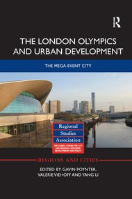 The London Olympics and Urban Development (The Mega-Event City) by Gavin Poynter, Valerie Viehoff, Yang Li, 9781138363915