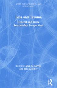 Loss and Trauma (General and Close Relationship Perspectives) by John Harvey, Eric Miller, 9781583910139