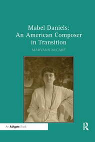 Mabel Daniels: An American Composer in Transition by Maryann McCabe, 9780367232009