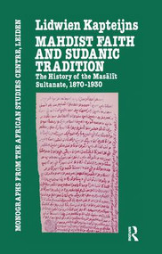 Mahdish Faith and Sudanic Tradition by Lidwien Kapteijns, 9781138980167