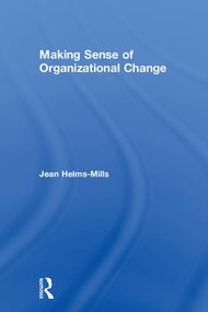 Making Sense of Organizational Change by Jean Helms-Mills, 9780415369398