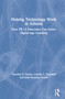 Making Technology Work in Schools (How PK-12 Educators Can Foster Digital-Age Learning) by Timothy D. Green, Loretta C. Donovan, Jody Peerless Green, 9780367025694