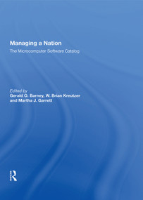 Managing A Nation (The Microcomputer Software Catalog--second Edition) by Gerald O. Barney, W. Brian Kreutzer, Martha J. Garrett, 9780367012380