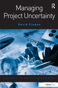 Managing Project Uncertainty by David Cleden, 9780566088407