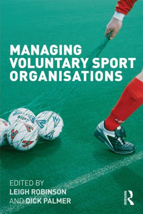 Managing Voluntary Sport Organizations by Leigh Robinson, Dick Palmer, 9780415489454