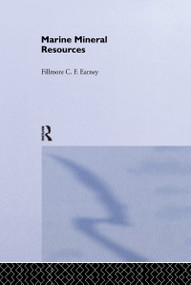 Marine Mineral Resources by Fillmore C. F. Earney, 9781138980419