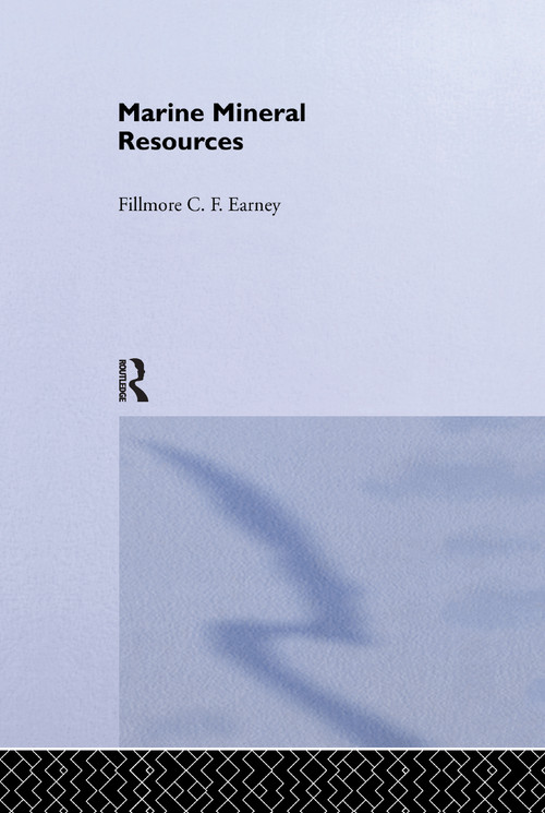 Marine Mineral Resources by Fillmore C. F. Earney, 9781138980419