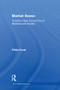 Market Sense (Toward a New Economics of Markets and Society) by Philip Kozel, 9780415977999