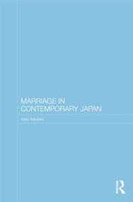 Marriage in Contemporary Japan by Yoko Tokuhiro, 9780415441100