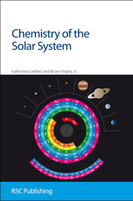 Chemistry of the Solar System by Katharina Lodders, Bruce Fegley, Jr, 9780854041282