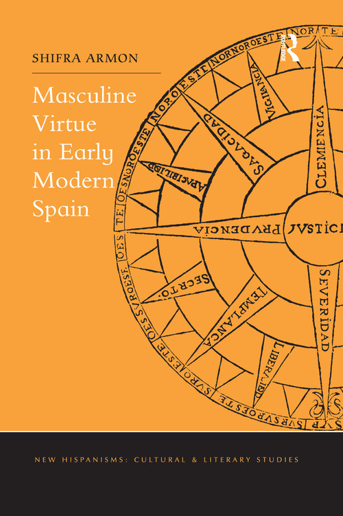 Masculine Virtue in Early Modern Spain by Shifra Armon, 9780367668914
