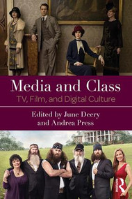 Media and Class (TV, Film, and Digital Culture) by June Deery, Andrea Press, 9781138229792