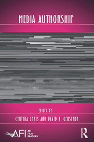 Media Authorship by Cynthia Chris, David A. Gerstner, 9780415699433