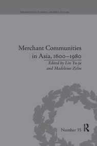 Merchant Communities in Asia, 1600-1980 by Madeleine Zelin, 9780367669058