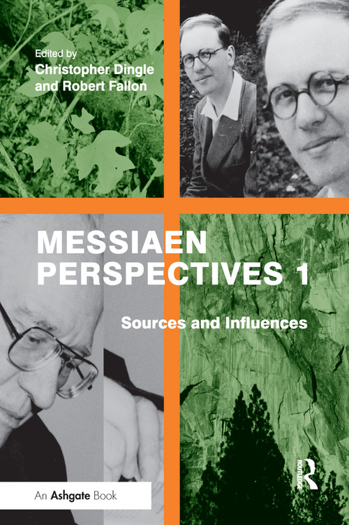 Messiaen Perspectives 1: Sources and Influences by Robert Fallon, Christopher Dingle, 9781138245938