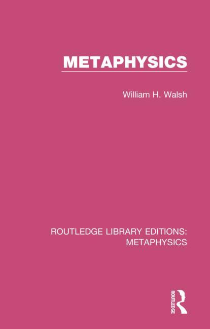 Metaphysics - 9780367194109 by William H. Walsh, 9780367194109