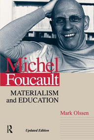 Michel Foucault (Materialism and Education) by Mark Olssen, 9781594511691