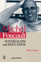 Michel Foucault (Materialism and Education) by Mark Olssen, 9781594511691