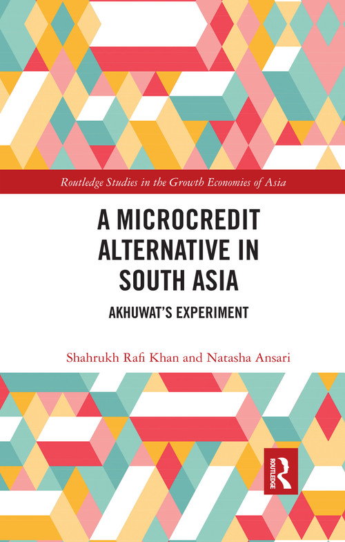 A Microcredit Alternative in South Asia (Akhuwat's Experiment) by Shahrukh Rafi Khan, Natasha Ansari, 9780367591694