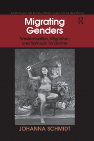 Migrating Genders (Westernisation, Migration, and Samoan Fa'afafine) by Johanna Schmidt, 9780367882549