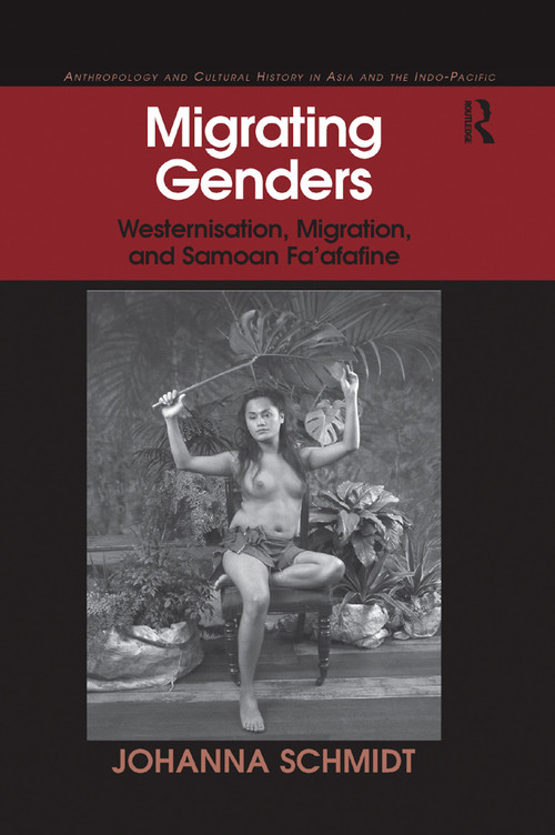 Migrating Genders (Westernisation, Migration, and Samoan Fa'afafine) by Johanna Schmidt, 9780367882549