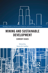 Mining and Sustainable Development (Current Issues) by Sumit. K. Lodhia, 9780367593377