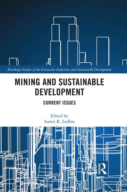 Mining and Sustainable Development (Current Issues) by Sumit. K. Lodhia, 9780367593377