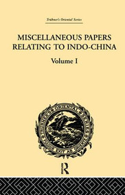 Miscellaneous Papers Relating to Indo-China: Volume I by Reinhold Rost, 9781138981225