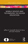 Mobile Devices and Technology in Higher Education by Jeffrey H. Kuznekoff, Stevie M. Munz, Scott Titsworth, 9780367375614