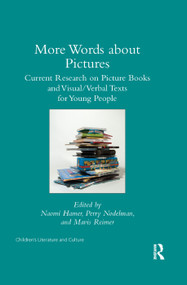 More Words about Pictures (Current Research on Picturebooks and Visual/Verbal Texts for Young People) by Perry Nodelman, Naomi Hamer, Mavis Reimer, 9780367346331