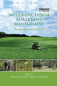 Multifunctional Rural Land Management (Economics and Policies) by Floor Brouwer, C. Martijn van der Heide, 9780415849647