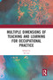 Multiple Dimensions of Teaching and Learning for Occupational Practice by Sai Loo, 9780367582111
