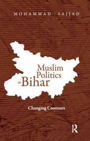 Muslim Politics in Bihar (Changing Contours) by Mohammad Sajjad, 9780367176747