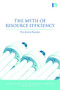 The Myth of Resource Efficiency (The Jevons Paradox) by John M. Polimeni, 9781844078134