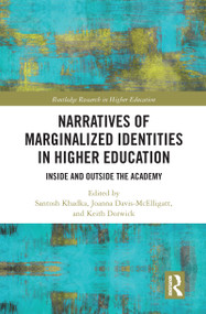 Narratives of Marginalized Identities in Higher Education (Inside and Outside the Academy) by Santosh Khadka, Joanna Davis-McElligatt, Keith Dorwick, 9780367587246
