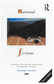 National Fictions (Literature, film and the construction of Australian narrative) by Graeme Turner, 9781863735049