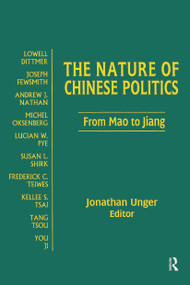 The Nature of Chinese Politics: From Mao to Jiang (From Mao to Jiang) by Jonathan Unger, 9780765608482