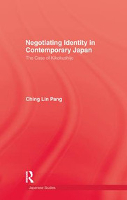 Negotiating Identity In Contemporary Japan by Pang, 9781138976887